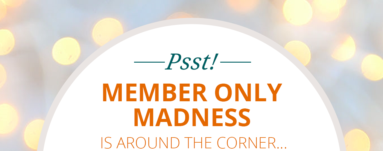 Member Only Madness