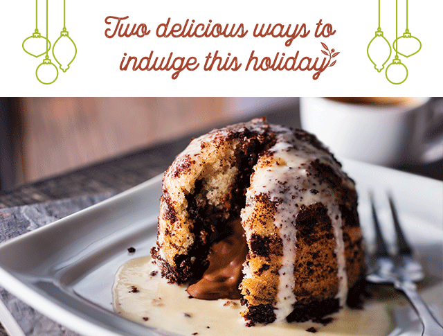 Two delicious ways to indulge this holiday