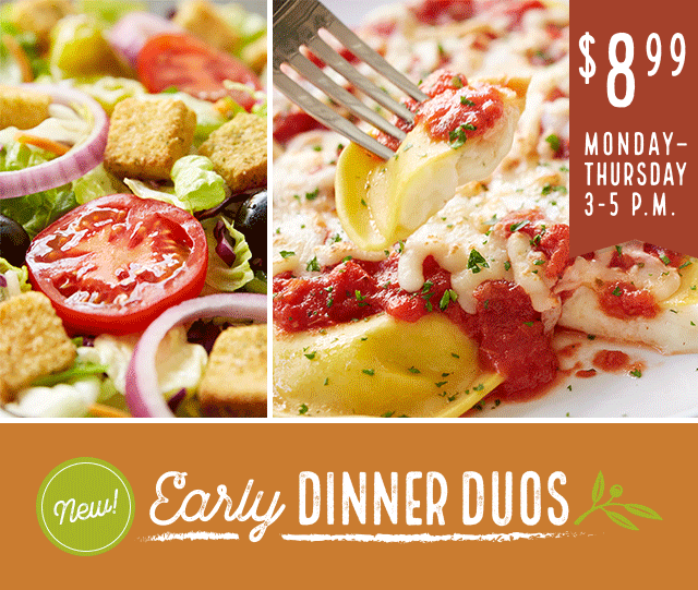 Come in early and find a combination you love for less. Early Dinner Duos.