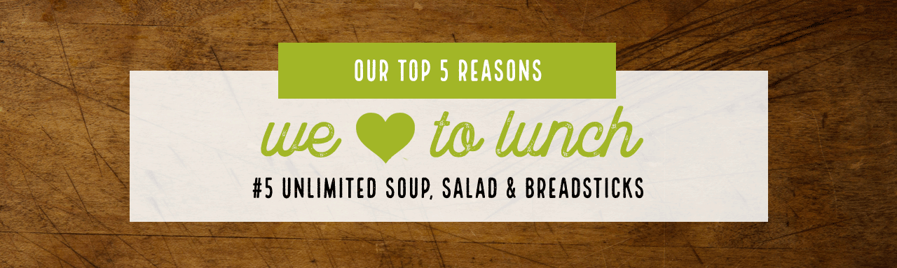 unlimited soup, salad & breadsticks