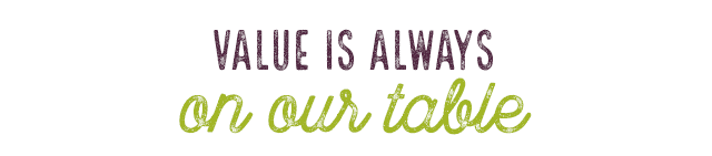 Value is always on our table. 