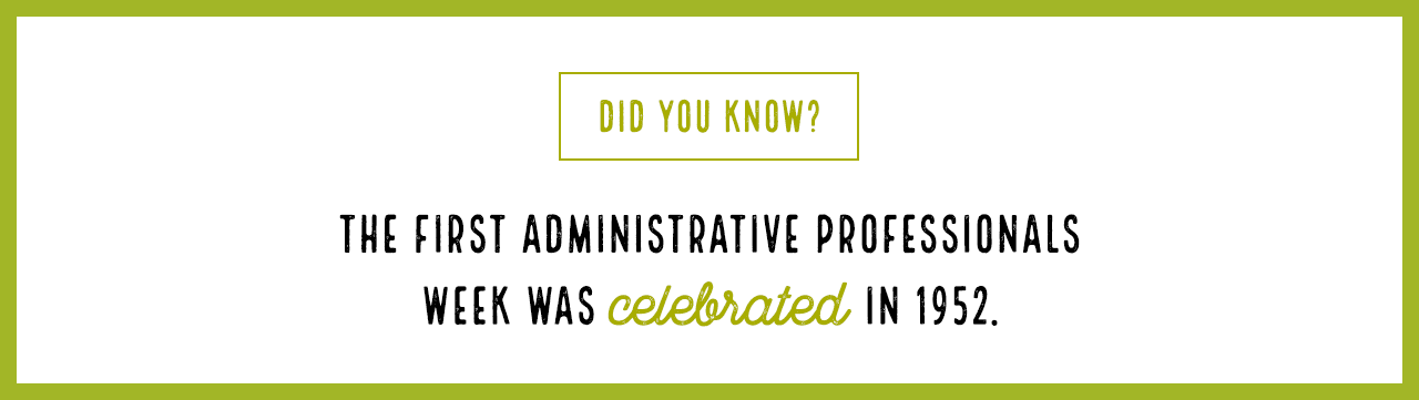 did you know? There are more than 22 million administrative assistants and office support professionals in the U.S. 