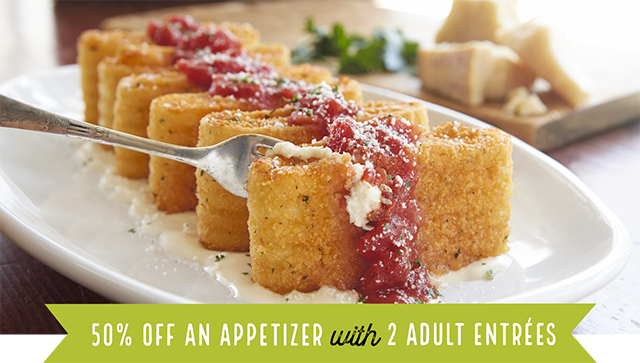 50% Off an Appetizer with 2 adult entrees