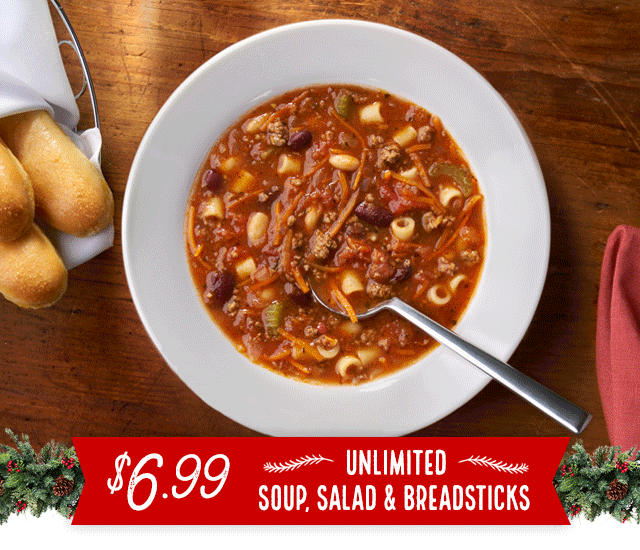 $6.99 Unlimited Soup, Salad & Breadsticks. This Week Only!