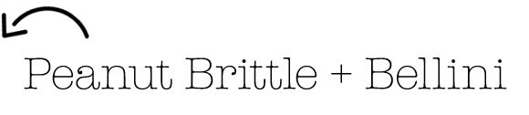 Peanut Brittle + Bellini