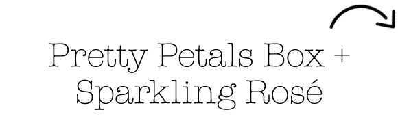 Pretty Petals Box + Sparkling Ros&eacute;