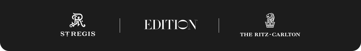 St. Regis, EDITION, and The Ritz-Carlton