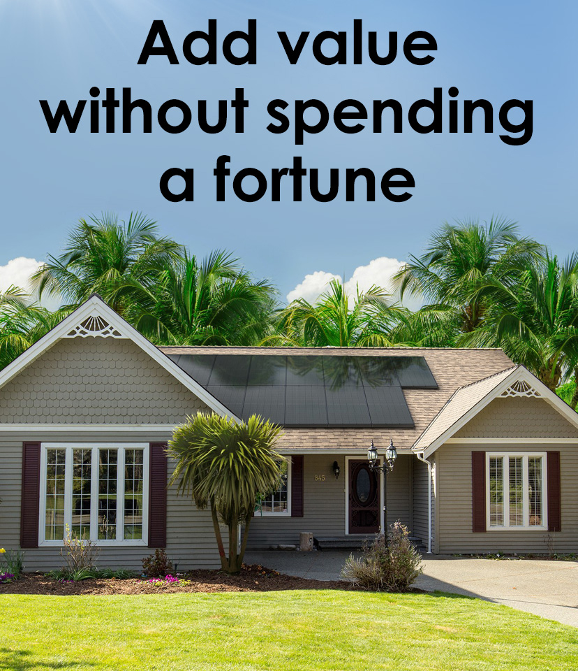 Add value without spending a fortune