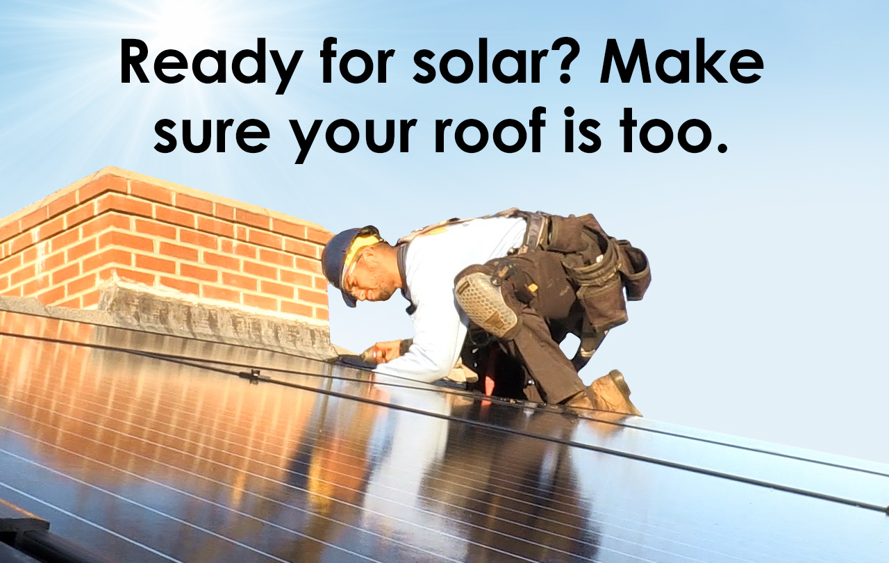 Ready for solar? Make sure your roof is too.